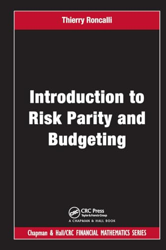 Introduction to Risk Parity  and Budgeting (Chapman and  Hall/CRC Financial  Mathematics Series)