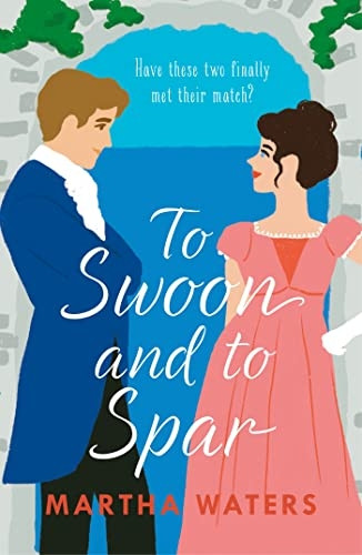 To Swoon and to Spar: A new whipsmart and sweepingly romantic Regency rom-com (Regency Vows)