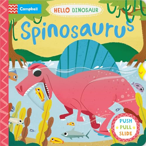 Spinosaurus: A Push Pull Slide Dinosaur Book (Hello Dinosaur)