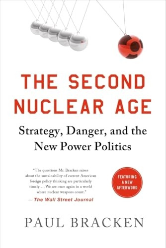 Second Nuclear Age, The: Strategy, Danger, and the New Power Politics