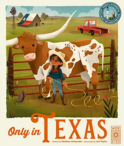 Only in Texas: Weird and Wonderful Facts About the Lone Star State: Volume 2 (The 50 States)