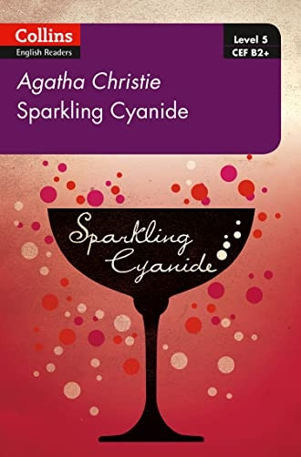Sparkling Cyanide: B2+ Level 5 (Collins Agatha Christie ELT Readers) (Collins Agatha Christie ELT Readers)