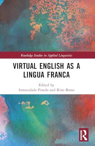 Virtual English as a  Lingua Franca (Routledge  Studies in Applied  Linguistics)
