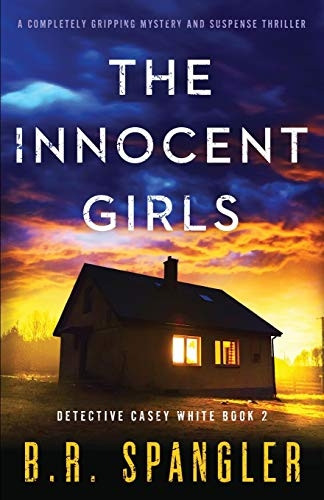 The Innocent Girls: A  - completely gripping mystery  - and suspense thriller  - (Detective Casey White)