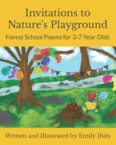 Invitations to Nature's  - Playground: Forest School  - Poems for 3 - 7 Year Olds