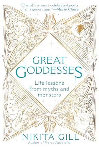 Great Goddesses: Life Lessons from Myths and Monsters
