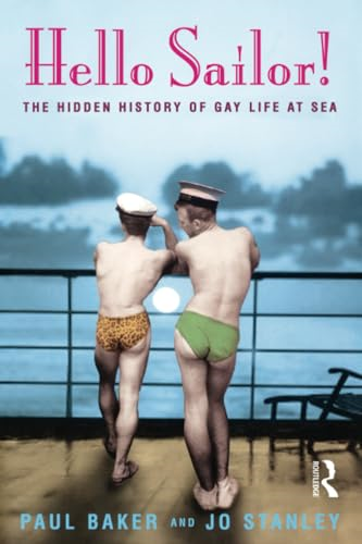 Hello Sailor!: the Hidden History of Gay Life at Sea