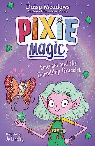 Pixie Magic: Emerald and the Friendship Bracelet: Book 1 (Pixie Magic)