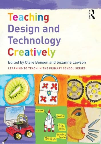 Teaching Design and Technology Creatively - Learning to Teach in the Primary School Series (Paperback)