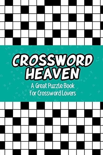 Crossword Heaven: A Great  - Puzzle Book for Crossword  - Lovers