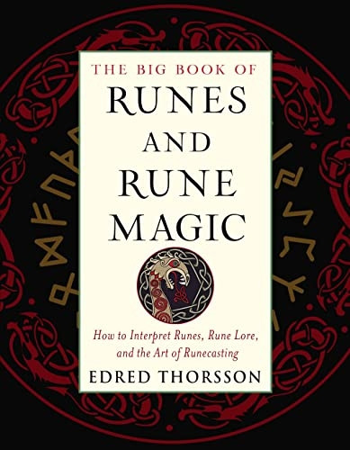 The Big Book of Runes and Rune Magic: A Complete Guide to Interpreting Runes, Rune Lore, and the Art of Runecasting