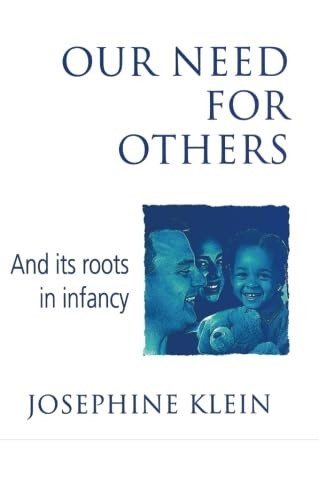 Our Need for Others and Its Roots in Infancy