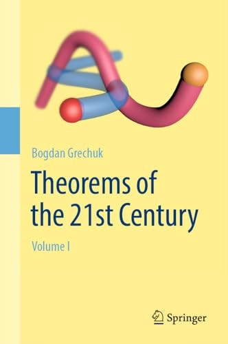 Theorems of the 21st  - Century: Volume I