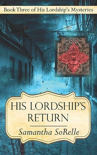 His Lordship's Return: Book Three of His Lordship's Mysteries (His Lordship's Mysteries)