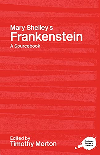 A Routledge Literary Sourcebook on Mary Shelley's Frankenstein (Routledge Literary Sourcebooks)