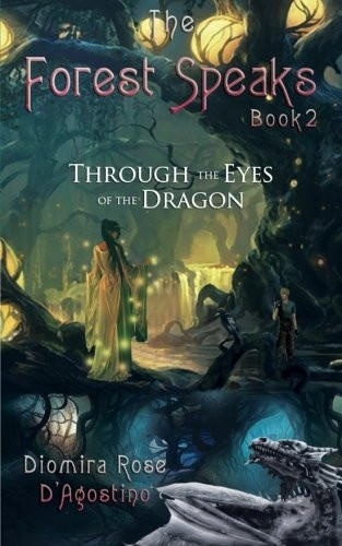 The Forest Speaks: Book 2: Through the Eyes of the Dragon (The Forest Speaks)