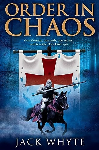 Order in Chaos: Bk. 3: From the ashes of betrayal, a new brotherhood is born... (Templar Trilogy 3)