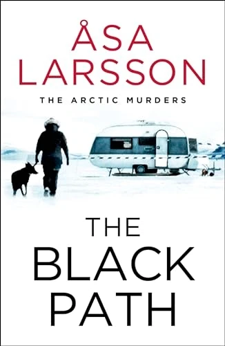 The Black Path: The Arctic Murders - A gripping and atmospheric murder mystery (The Arctic Murders)