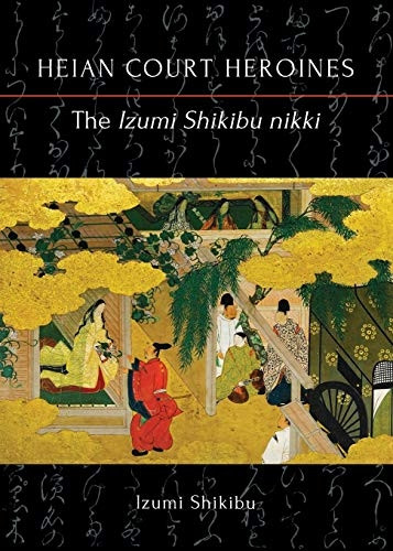 The Izumi Shikibu nikki  - (Heian Court Heroines)