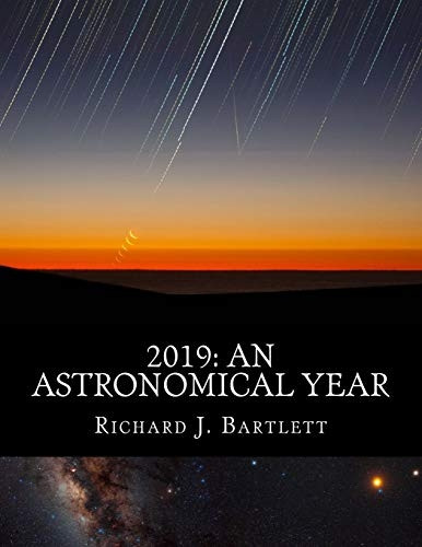2019: An Astronomical Year: A Reference Guide to 365 Nights of Astronomy