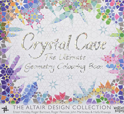 Crystal Cave: The Ultimate Geometry Colouring Book (The Altair Design Collection)