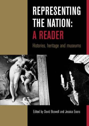 Representing the Nation : A Reader : Histories, Heritage and Museums: A Reader - Histories, Heritage, Museums