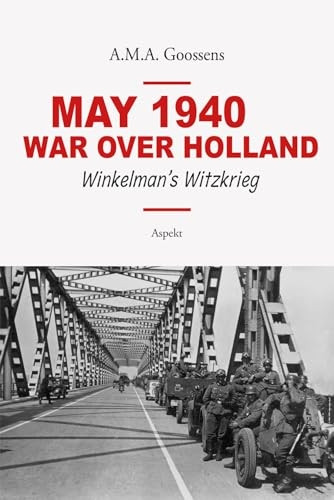 May 1940 - War Over Holland: Winkelman's witzkrieg