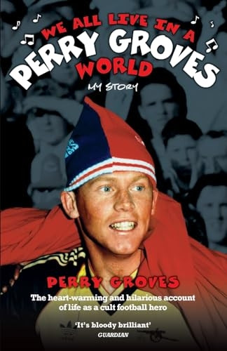 We All Live in a Perry Groves World