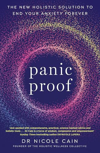Panic Proof: The New  Holistic Solution to End  Your Anxiety Forever