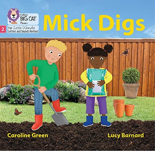 Big Cat Phonics for Little Wandle Letters and Sounds Revised - Mick Digs: Phase 2 Set 3 Blending practice (Big Cat Phonics for Little Wandle Letters and Sounds Revised)