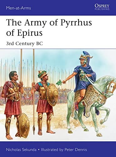 The Army of Pyrrhus of Epirus: 3rd Century BC (Men-at-Arms)