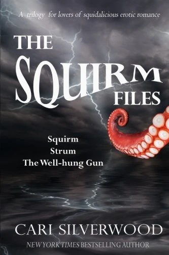 The Squirm Files: Squirm, Strum, The Well-hung Gun (The Squirm Files)