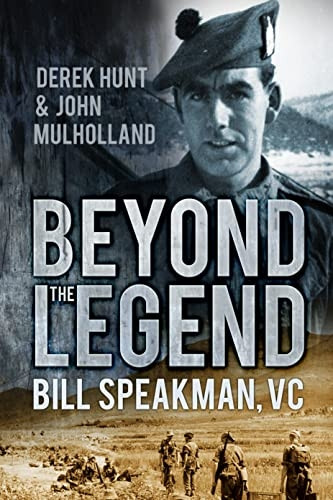 Beyond the Legend: Bill Speakman, Vc