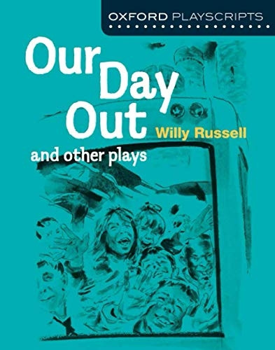Oxford Playscripts: Our Day Out and other plays (New Oxford Playscripts)