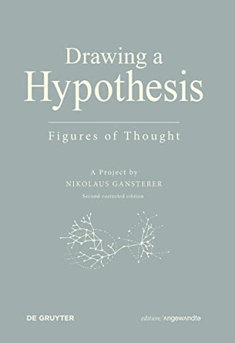 Drawing A Hypothesis: Figures of Thought (Edition Angewandte)