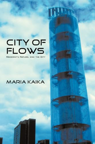 City of Flows: Modernity, Nature and the City