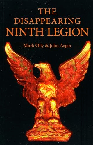 The Disappearing Ninth Legion: A Popular History