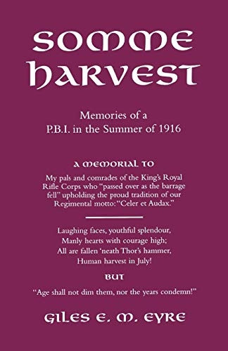 Somme Harvest: Memories of a Pbi in the Summer of 1916