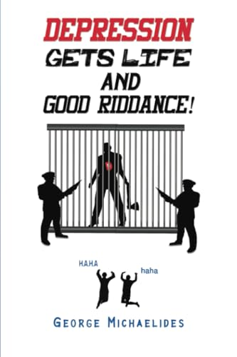 Depression Gets Life and Good Riddance!