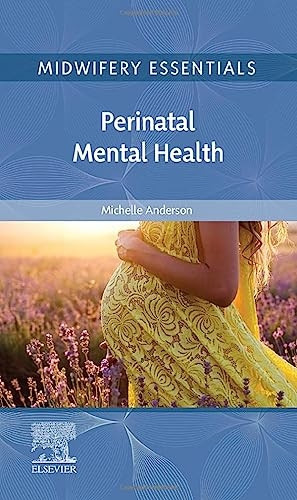 Midwifery Essentials: Perinatal Mental Health: Volume 9 (Midwifery Essentials)