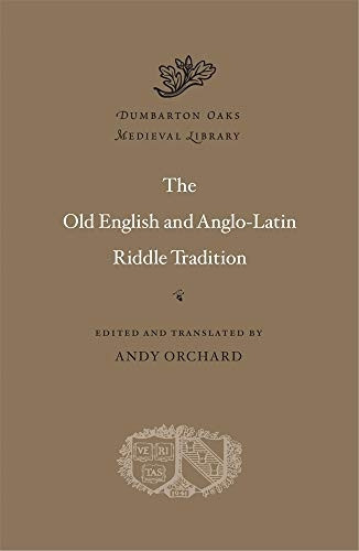 The Old English and Anglo-Latin Riddle Tradition (Dumbarton Oaks Medieval Library)