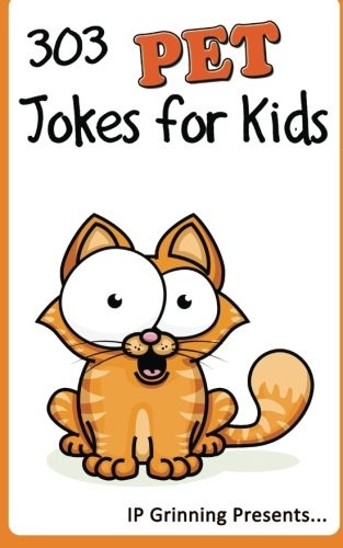 303 Pet Jokes for Kids: Joke Books for Kids (Joke Books for Kids)