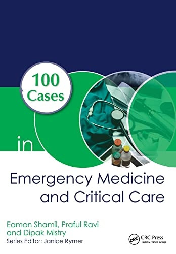 100 Cases in Emergency Medicine and Critical Care, First Edition
