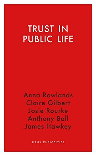 Trust in Public Life (Haus Curiosities)