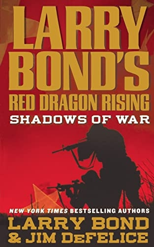 Larry Bond's Red Dragon Rising: Shadows of War (Red Dragon Rising)