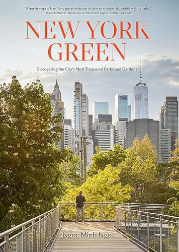 New York Green: Discovering the City's Most Treasured Parks and Gardens