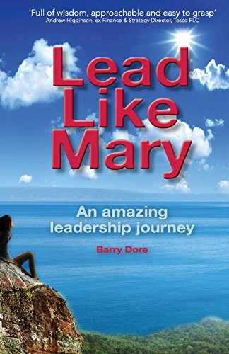 Lead Like Mary: An Amazing Leadership Journey