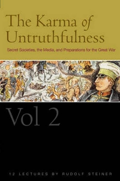 The Karma of Untruthfulness: Pt. 1 v. 2: Secret Societies, the Media, and Preparations for the Great War