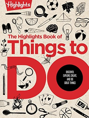 The Great Book of Doing: The Highlights Book of How to Create, Discover, Explore, and Do Great Things (Books of Doing)