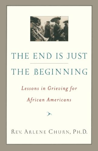 The End Is Just the Beginning: Lessons in Grieving for African Americans